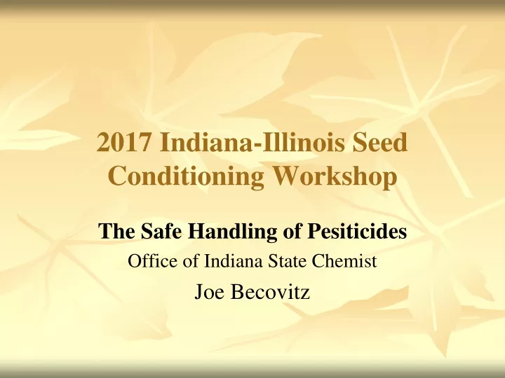 2017 indiana illinois seed conditioning workshop