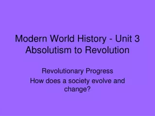Modern World History - Unit 3 Absolutism to Revolution