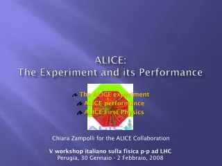 ALICE:  The Experiment and its Performance