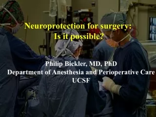 Neuroprotection for surgery:  Is it possible?