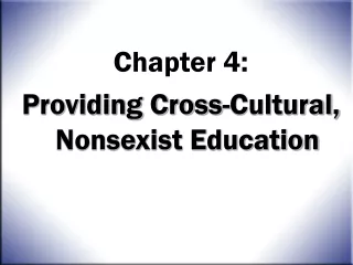 Chapter 4: Providing Cross-Cultural, Nonsexist Education
