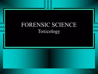 FORENSIC SCIENCE Toxicology