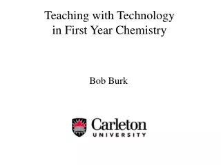 Teaching with Technology  in First Year Chemistry