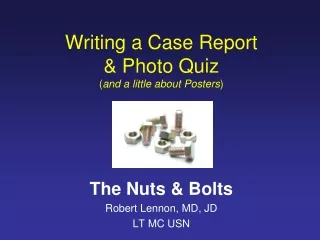 Writing a Case Report &amp; Photo Quiz  ( and a little about Posters )