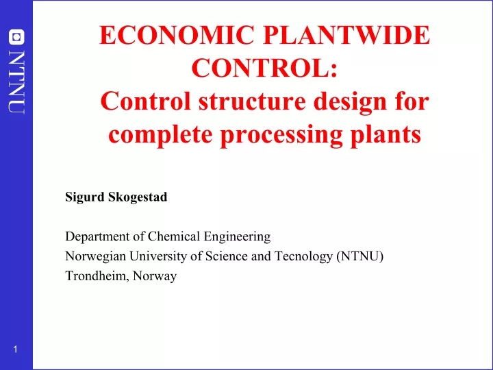 economic plantwide control control structure design for complete processing plants