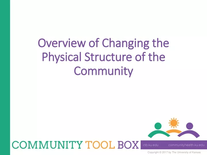 overview of changing the physical structure of the community