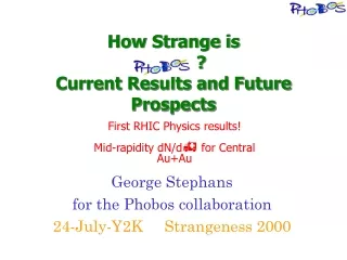 How Strange is            ? Current Results and Future Prospects