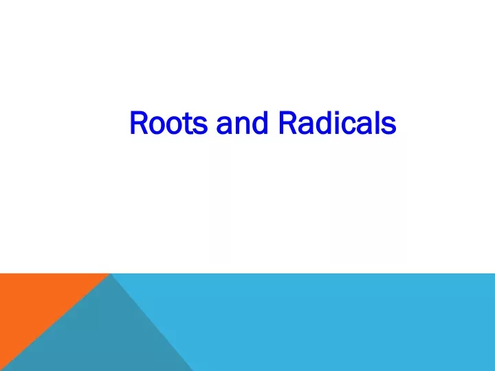 roots and radicals