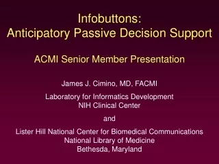 Infobuttons: Anticipatory Passive Decision Support ACMI Senior Member Presentation