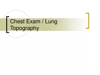 Chest Exam / Lung Topography