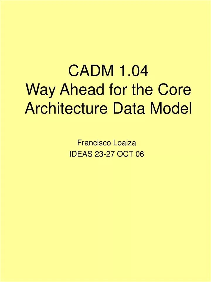 cadm 1 04 way ahead for the core architecture data model