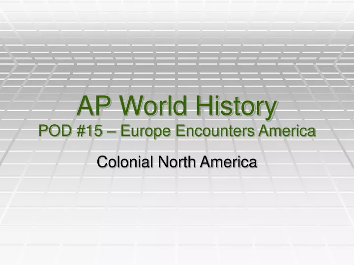 ap world history pod 15 europe encounters america