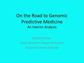 On the Road to Genomic Predictive Medicine  An Interim Analysis