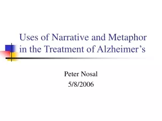 Uses of Narrative and Metaphor in the Treatment of Alzheimer’s