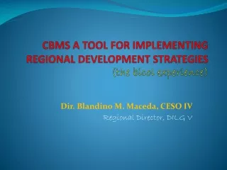 CBMS A TOOL FOR IMPLEMENTING REGIONAL DEVELOPMENT STRATEGIES (the  bicol  experience)