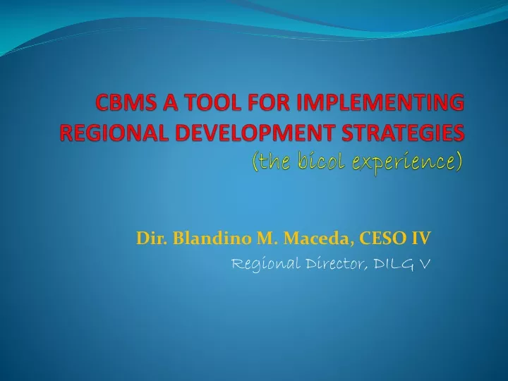 cbms a tool for implementing regional development strategies the bicol experience