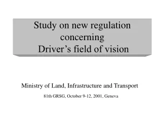 Study on new regulation concerning  Driver’s field of vision