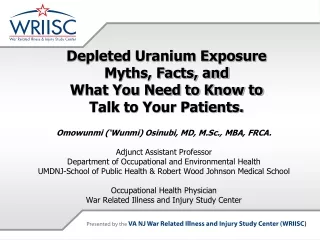 Depleted Uranium Exposure   Myths, Facts, and  What You Need to Know to  Talk to Your Patients.
