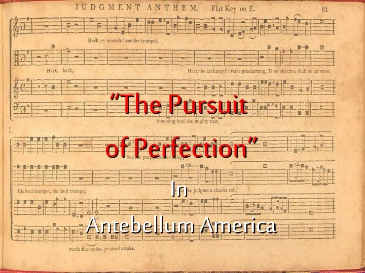 the pursuit of perfection in antebellum america