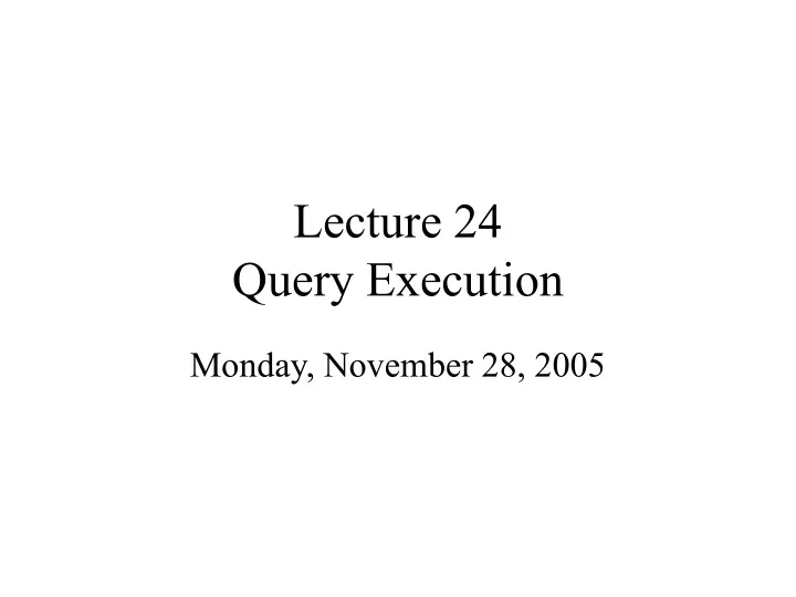 lecture 24 query execution