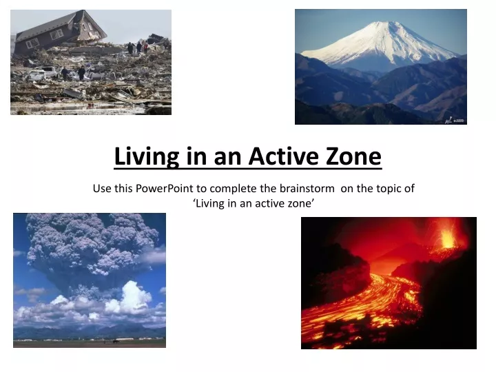 living in an active zone