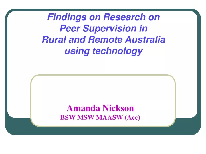 findings on research on peer supervision in rural and remote australia using technology
