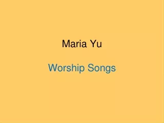 Maria Yu Worship Songs