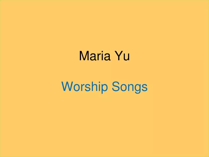 maria yu worship songs