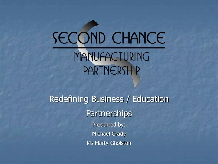 redefining business education partnerships presented by michael grady ms marty gholston