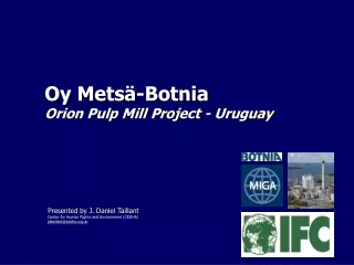 Oy Mets ä-Botnia Orion Pulp Mill Project - Uruguay