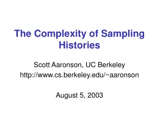 The Complexity of Sampling Histories