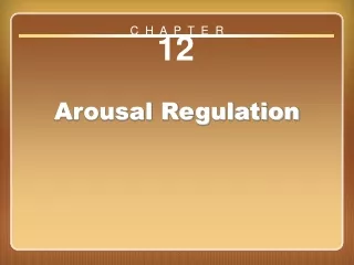 Chapter 12: Arousal Regulation