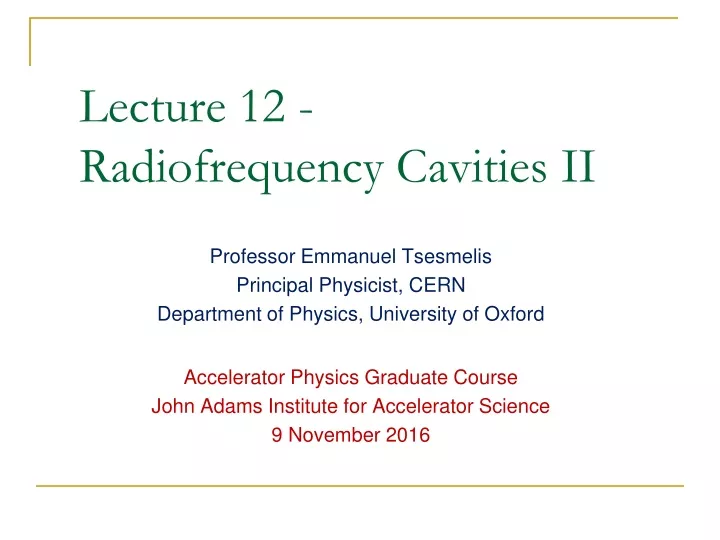 lecture 12 radiofrequency cavities ii