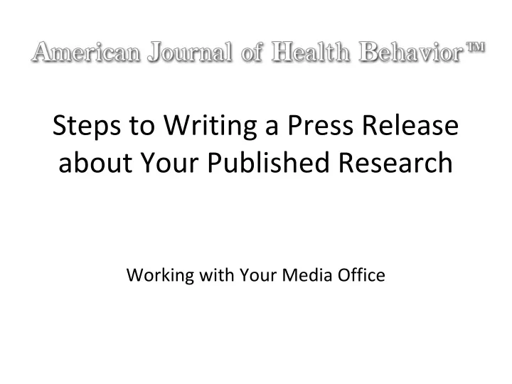 steps to writing a press release about your published research working with your media office