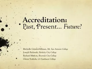 Accreditation:  Past, Present…  Future?