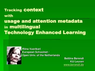 Riina Vuorikari European Schoolnet /  Open Univ. of the Netherlands Bettina Berendt  KU Leuven
