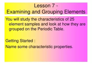 Lesson 7 -  Examining and Grouping Elements