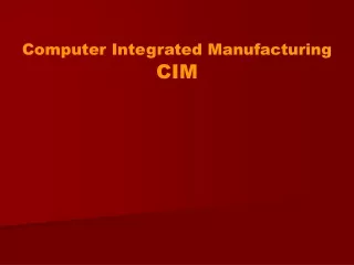 Computer Integrated Manufacturing  CIM