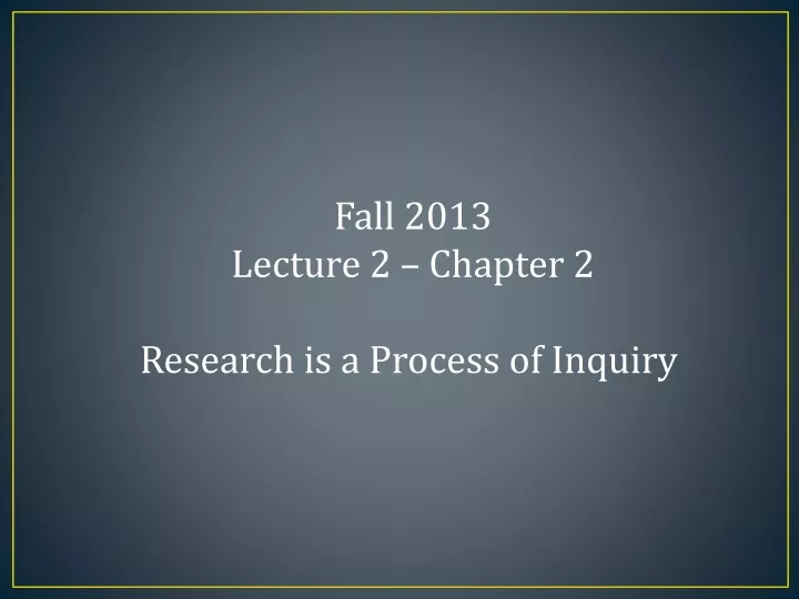 fall 2013 lecture 2 chapter 2 research