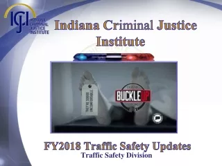 Indiana Cr iminal  Justice      Institute