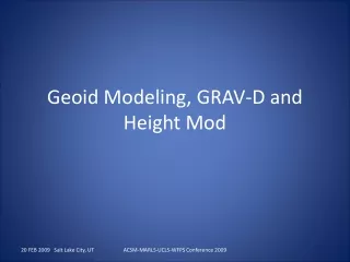 Geoid Modeling, GRAV-D and Height Mod