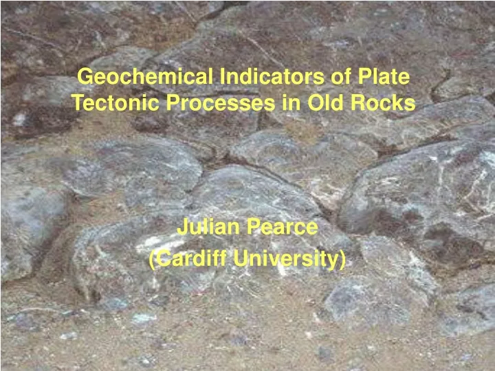 geochemical indicators of plate tectonic processes in old rocks