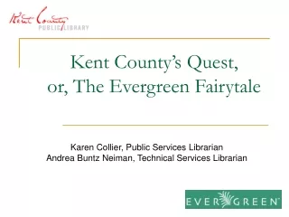 Kent County’s Quest, or, The Evergreen Fairytale
