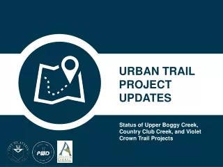 Status of Upper Boggy Creek, Country Club Creek, and Violet Crown Trail Projects