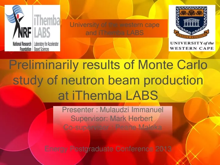preliminarily results of monte carlo study of neutron beam production at ithemba labs