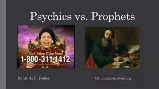 Psychics vs. Prophets