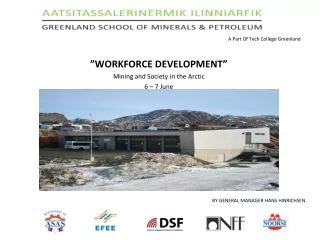 A Part Of Tech College Greenland  ”WORKFORCE DEVELOPMENT” Mining and Society in the Arctic