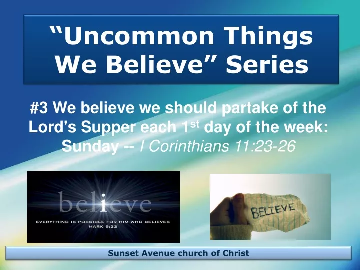 uncommon things we believe series