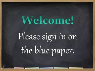 Please sign in on  the blue paper.