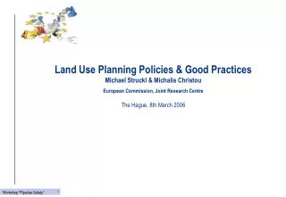 Land Use Planning Policies &amp; Good Practices Michael Struckl &amp; Michalis Christou